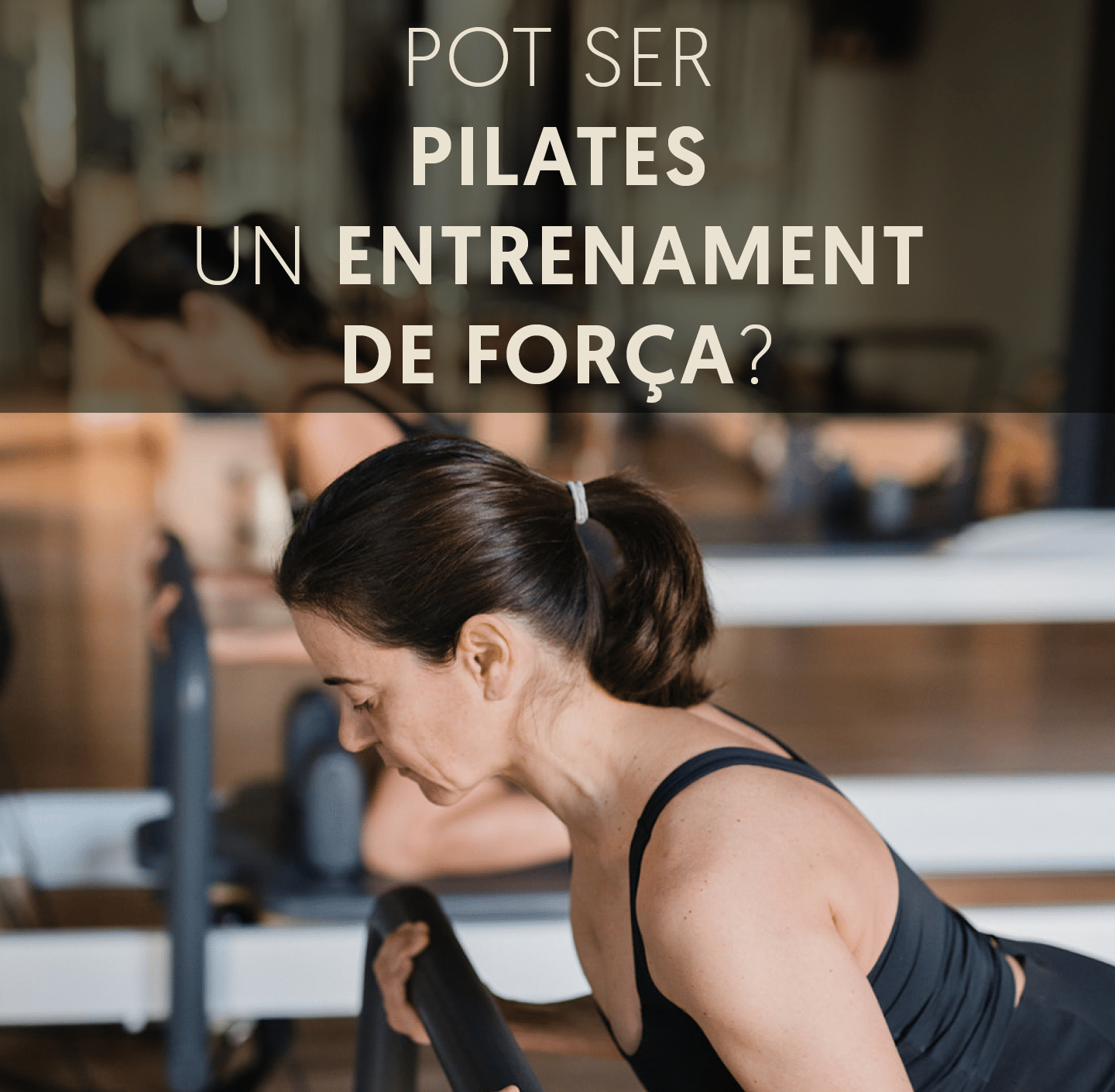 Pot ser el PIlates un entrenament de força